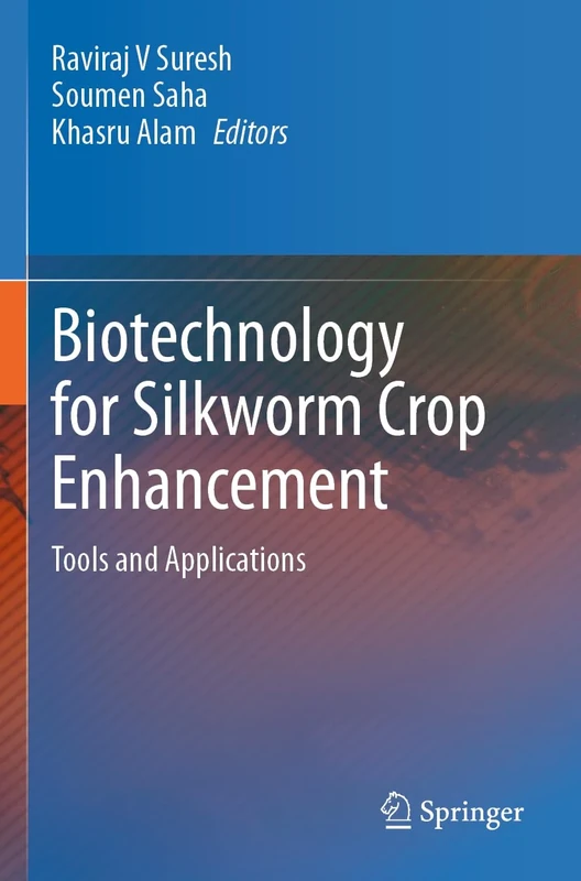 Biotechnology for Silkworm Crop Enhancement: Tools and Applications