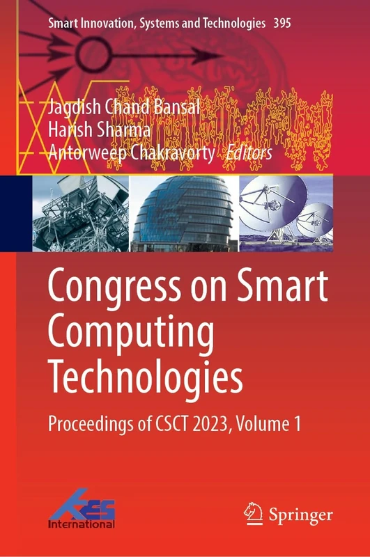 Congress on Smart Computing Technologies: Proceedings of CSCT 2023, Volume 1: 395 (Smart Innovation, Systems and Technologies, 395)