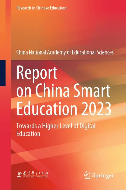 Report on China Smart Education 2023: Towards a Higher Level of Digital Education (Research in Chinese Education)