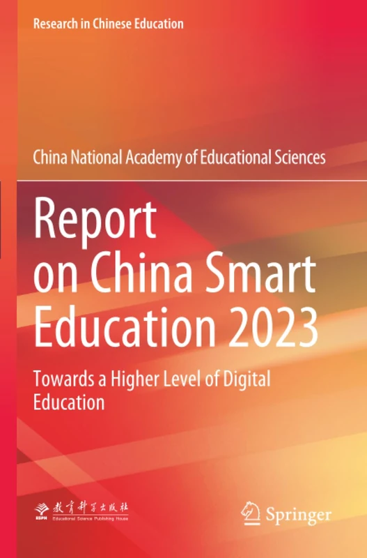 Report on China Smart Education 2023: Towards a Higher Level of Digital Education (Research in Chinese Education)