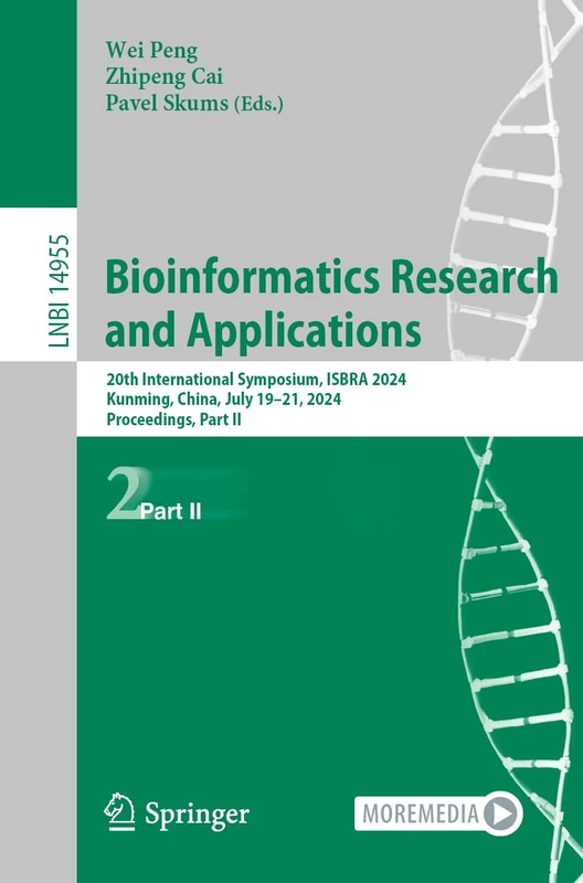 Bioinformatics Research and Applications: 20th International Symposium, ISBRA 2024, Kunming, China, July 19–21, 2024, Proceedings, Part II: 14955 (Lecture Notes in Computer Science, 14955)