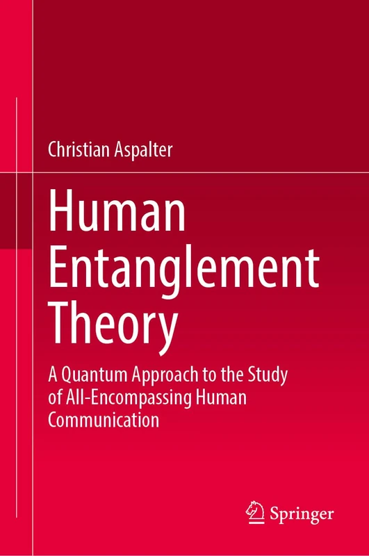 Human Entanglement Theory: A Quantum Approach to the Study of All-Encompassing Human Communication