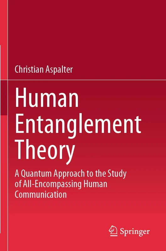 Human Entanglement Theory: A Quantum Approach to the Study of All-Encompassing Human Communication