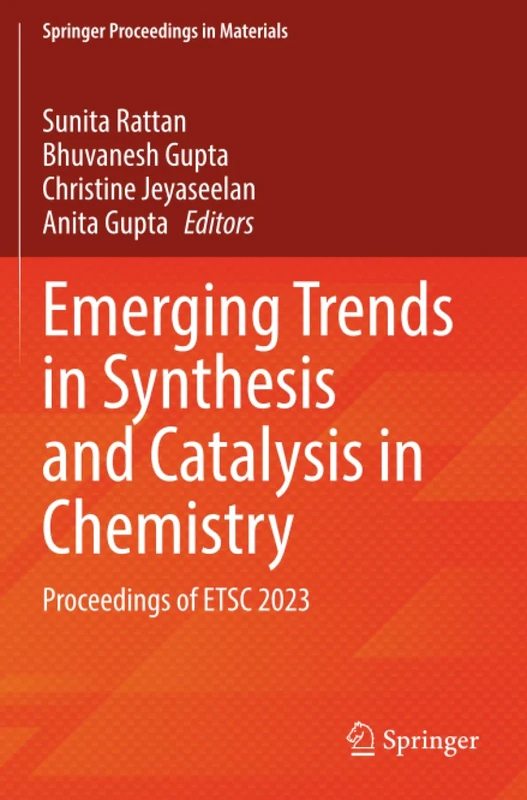 Emerging Trends in Synthesis and Catalysis in Chemistry: Proceedings of ETSC 2023 (Springer Proceedings in Materials, 51)