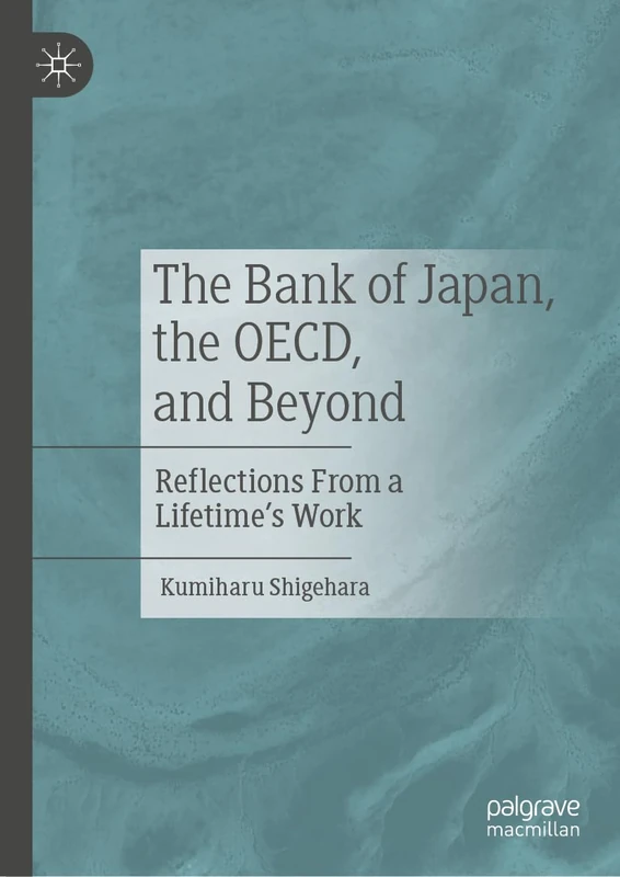 The Bank of Japan, the OECD, and Beyond: Reflections from a lifetime’s work