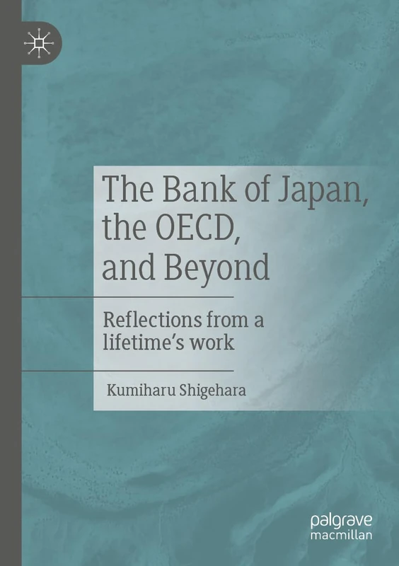 The Bank of Japan, the OECD, and Beyond: Reflections from a lifetime’s work