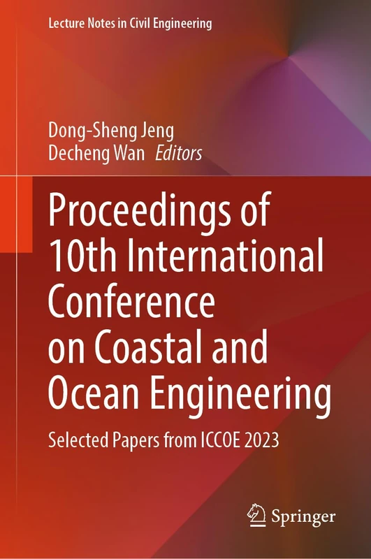 Proceedings of 10th International Conference on Coastal and Ocean Engineering: Selected Papers from ICCOE 2023: 532 (Lecture Notes in Civil Engineering, 532)