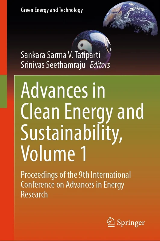 Advances in Clean Energy and Sustainability, Volume 1: Proceedings of the 9th International Conference on Advances in Energy Research (Green Energy and Technology)