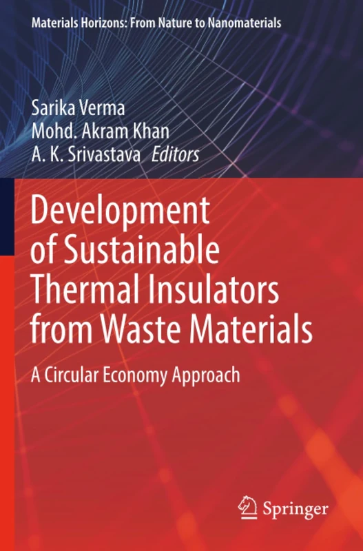 Development of Sustainable Thermal Insulators from Waste Materials: A Circular Economy Approach (Materials Horizons: From Nature to Nanomaterials)