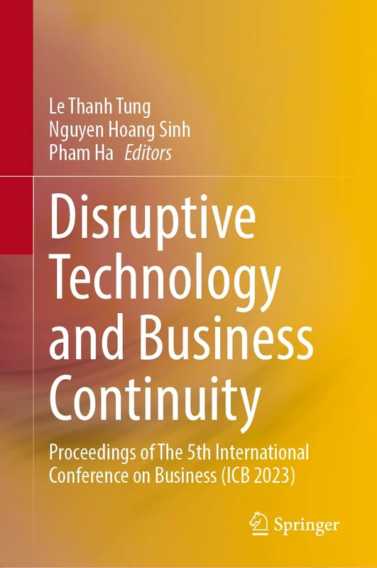 Disruptive Technology and Business Continuity: Proceedings of The 5th International Conference on Business (ICB 2023)