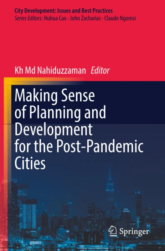 Making Sense of Planning and Development for the Post-Pandemic Cities (City Development: Issues and Best Practices)