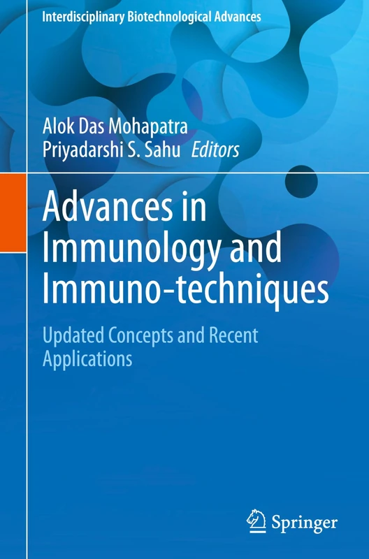 Advances in Immunology and Immuno-techniques: Updated Concepts and Recent Applications (Interdisciplinary Biotechnological Advances)