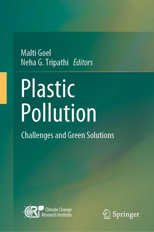 Plastic Pollution: Challenges and Green Solutions