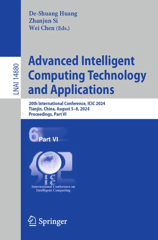 Advanced Intelligent Computing Technology and Applications: 20th International Conference, ICIC 2024, Tianjin, China, August 5–8, 2024, Proceedings, ... (Lecture Notes in Computer Science, 14880)