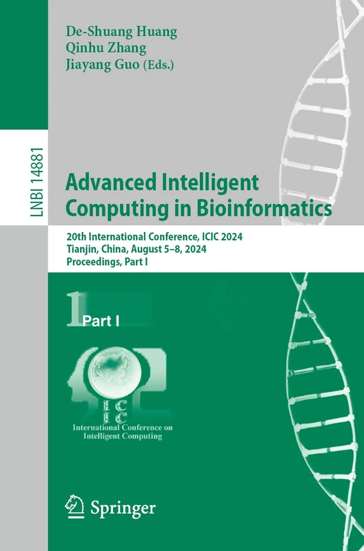 Advanced Intelligent Computing in Bioinformatics: 20th International Conference, ICIC 2024, Tianjin, China, August 5–8, 2024, Proceedings, Part I: 14881 (Lecture Notes in Computer Science, 14881)