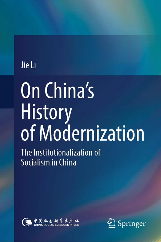 On China’s History of Modernization: The Institutionalization of Socialism in China