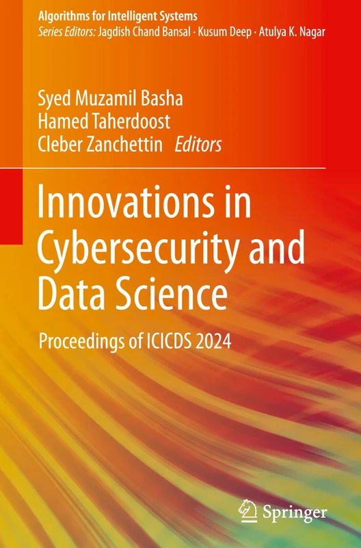 Innovations in Cybersecurity and Data Science: Proceedings of ICICDS 2024 (Algorithms for Intelligent Systems)