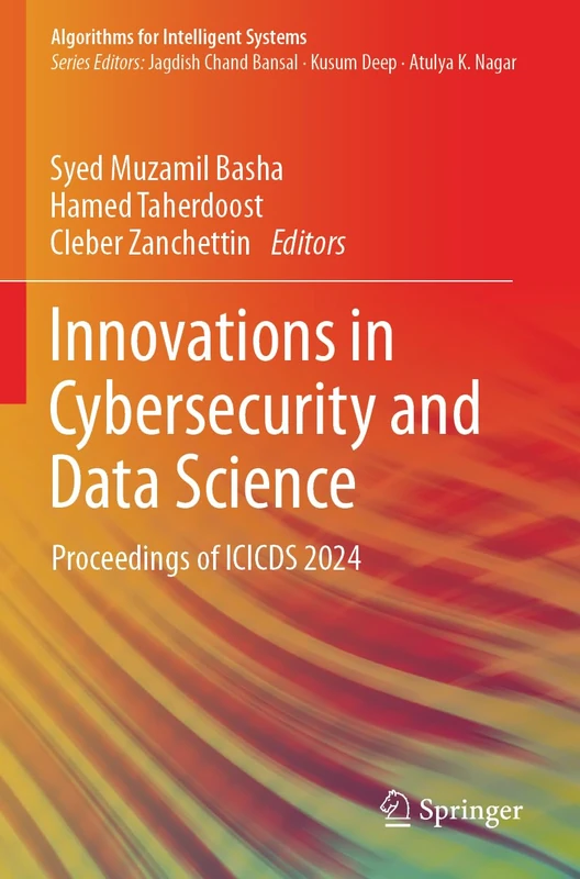 Innovations in Cybersecurity and Data Science: Proceedings of ICICDS 2024 (Algorithms for Intelligent Systems)