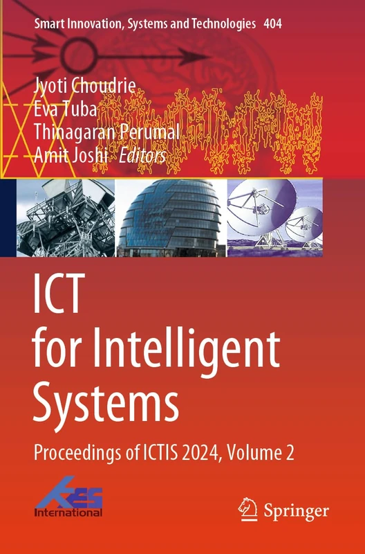 ICT for Intelligent Systems: Proceedings of ICTIS 2024, Volume 2 (Smart Innovation, Systems and Technologies, 404)