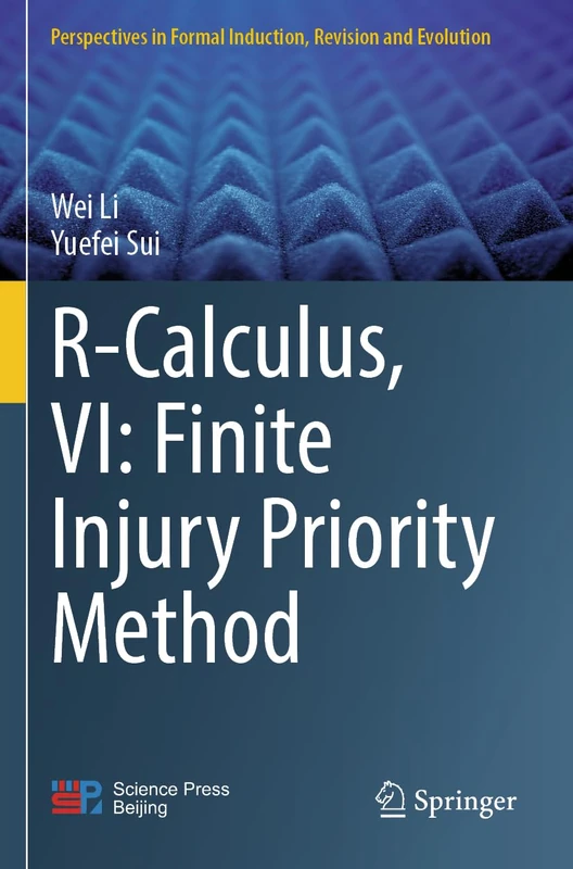 R-Calculus, VI: Finite Injury Priority Method (Perspectives in Formal Induction, Revision and Evolution)