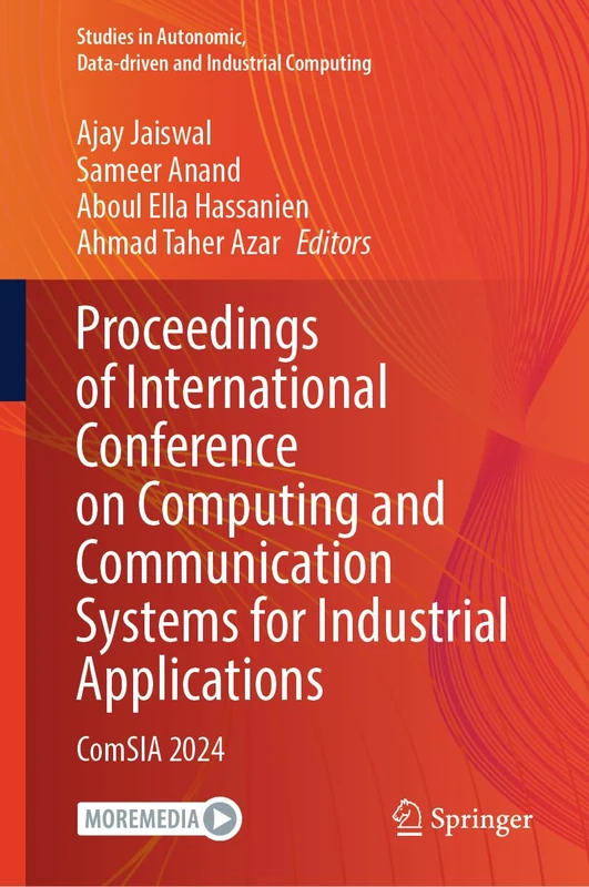 Proceedings of International Conference on Computing and Communication Systems for Industrial Applications: ComSIA 2024 (Studies in Autonomic, Data-driven and Industrial Computing)