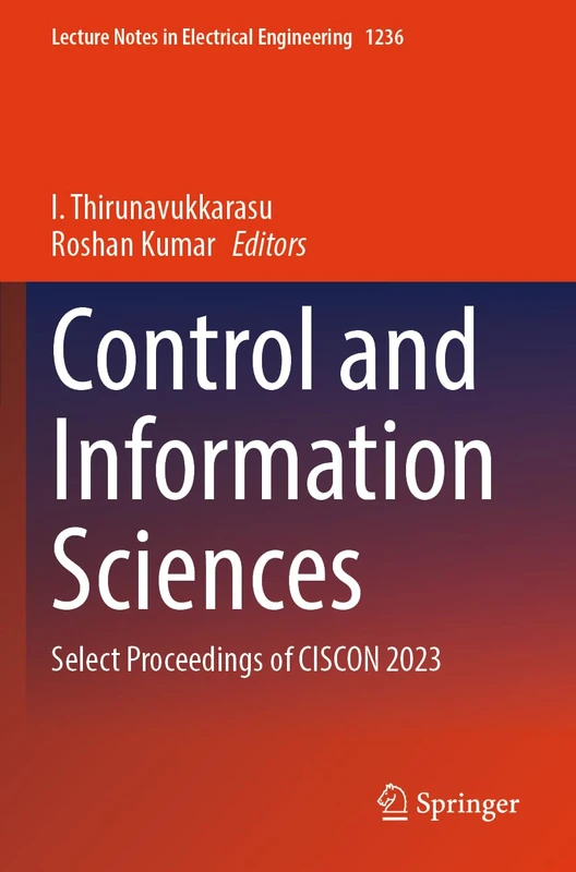 Control and Information Sciences: Select Proceedings of CISCON 2023 (Lecture Notes in Electrical Engineering, 1236)