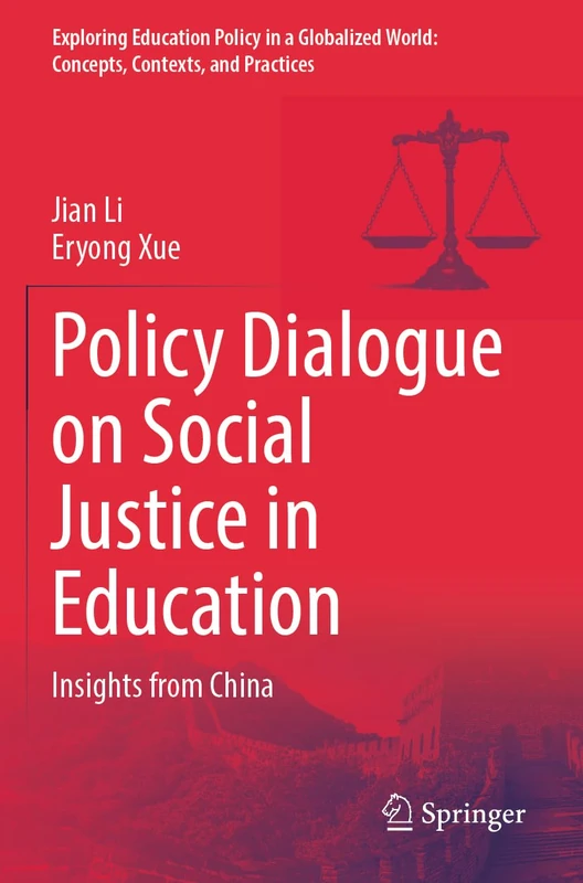 Policy Dialogue on Social Justice in Education: Insights from China (Exploring Education Policy in a Globalized World: Concepts, Contexts, and Practices) - Image 1