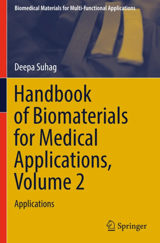 Handbook of Biomaterials for Medical Applications, Volume 2: Applications (Biomedical Materials for Multi-functional Applications)