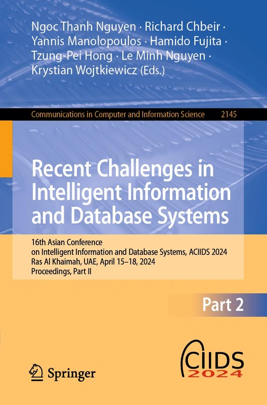 Recent Challenges in Intelligent Information and Database Systems: 16th Asian Conference on Intelligent Information and Database Systems, ACIIDS 2024, ... in Computer and Information Science, 2145)