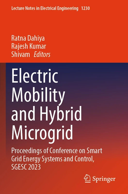 Electric Mobility and Hybrid Microgrid: Proceedings of Conference on Smart Grid Energy Systems and Control, SGESC 2023 (Lecture Notes in Electrical Engineering, 1230)
