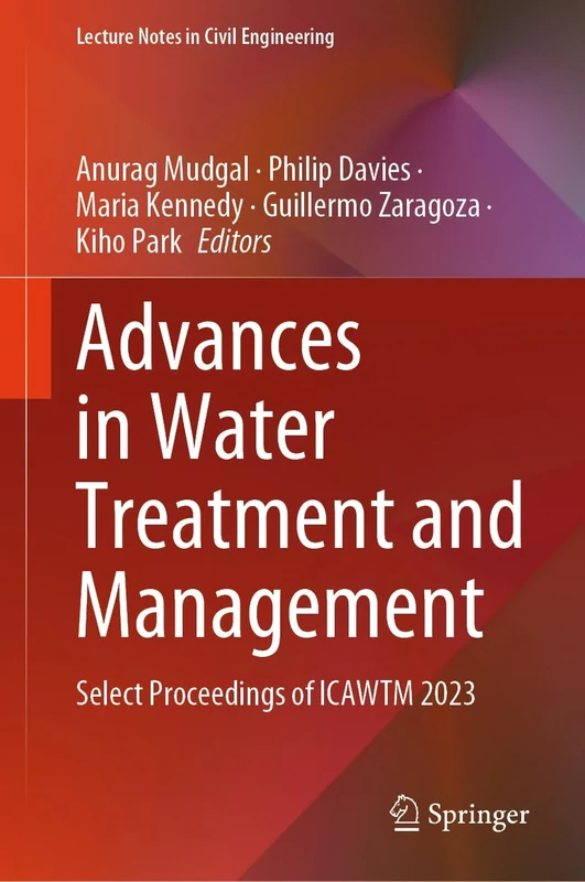 Advances in Water Treatment and Management: Select Proceedings of ICAWTM 2023: 536 (Lecture Notes in Civil Engineering, 536)