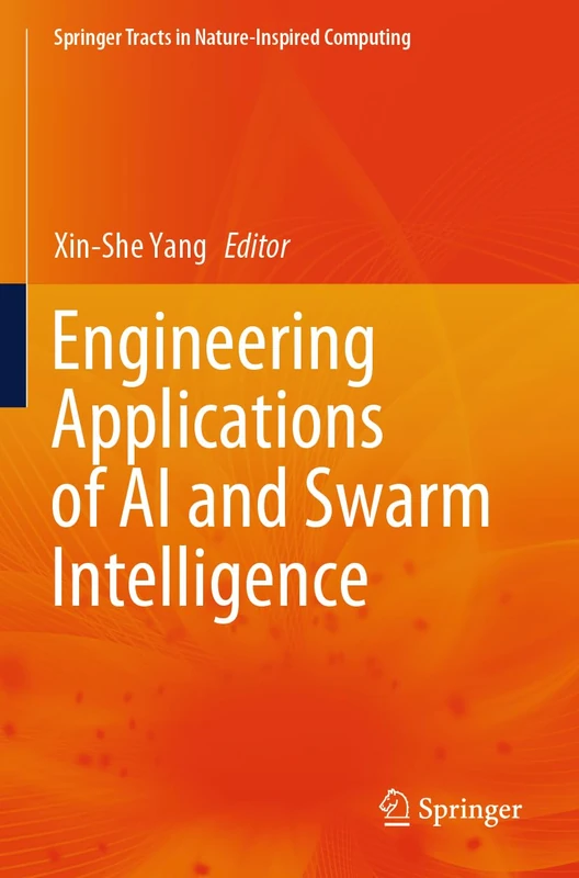 Engineering Applications of AI and Swarm Intelligence (Springer Tracts in Nature-Inspired Computing)
