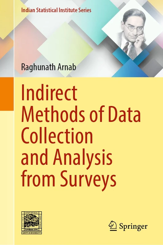 Indirect Methods of Data Collection and Analysis from Surveys (Indian Statistical Institute Series)