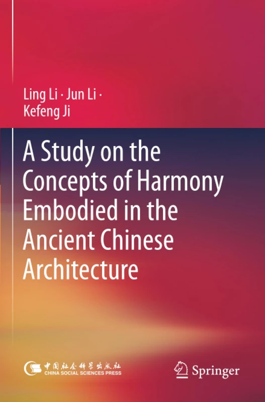 A Study on the Concepts of Harmony Embodied in the Ancient Chinese Architecture