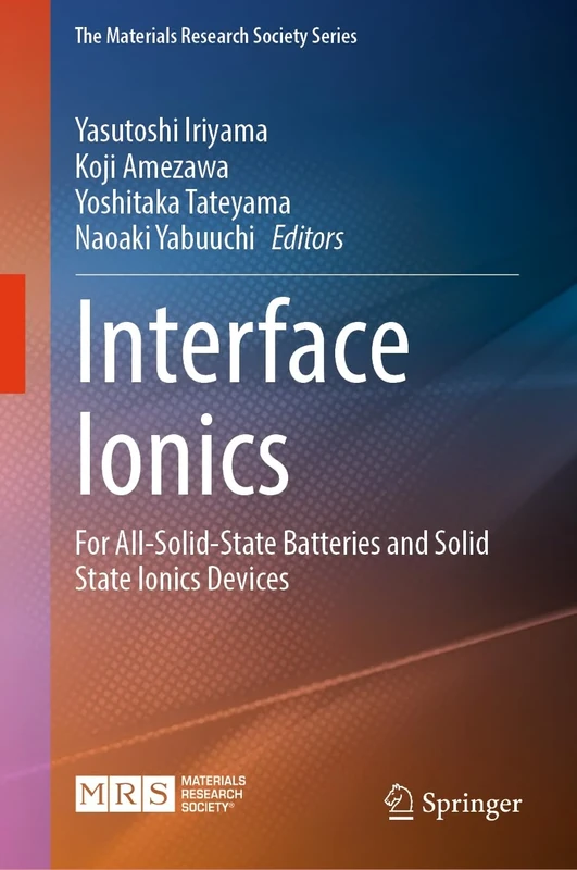 Interface Ionics: For All-Solid-State Batteries and Solid State Ionics Devices (The Materials Research Society Series)