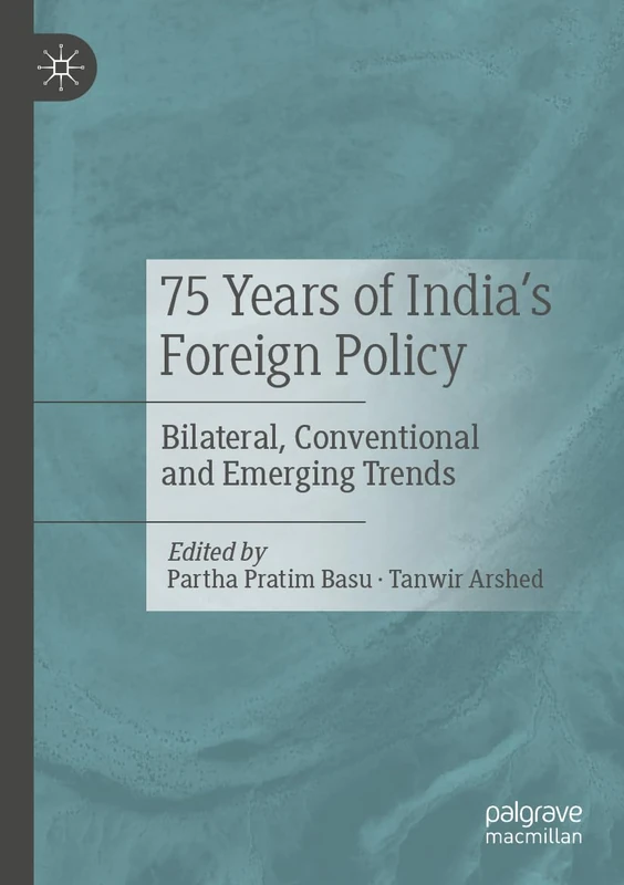 75 Years of India’s Foreign Policy: Bilateral, Conventional and Emerging Trends