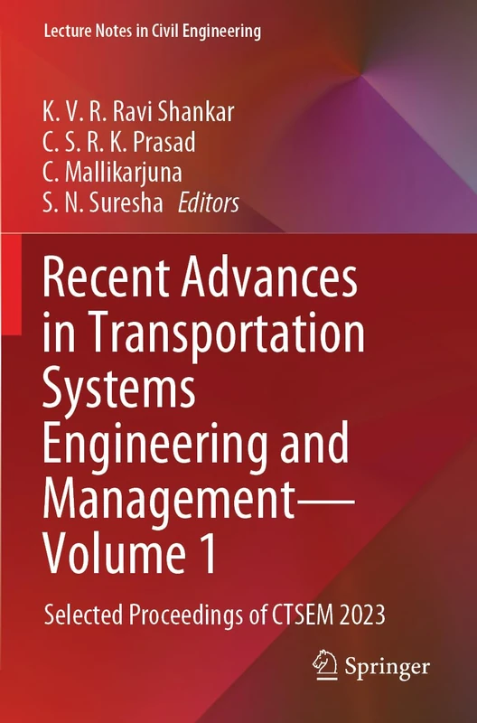 Recent Advances in Transportation Systems Engineering and Management―Volume 1: Selected Proceedings of CTSEM 2023 (Lecture Notes in Civil Engineering, 544) - Image 1