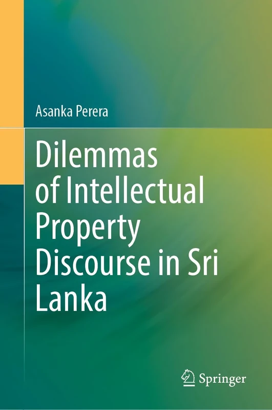 Dilemmas of Intellectual Property Discourse in Sri Lanka