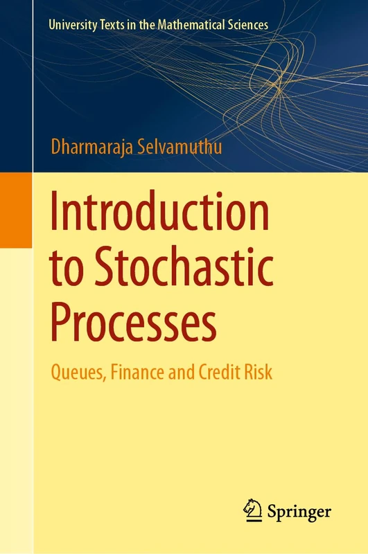 Introduction to Stochastic Processes: Queues, Finance, and Credit Risk (University Texts in the Mathematical Sciences)
