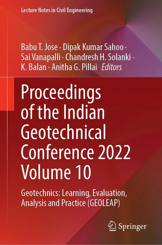 Proceedings of the Indian Geotechnical Conference 2022 Volume 10: Geotechnics: Learning, Evaluation, Analysis and Practice (GEOLEAP): 538 (Lecture Notes in Civil Engineering, 538)