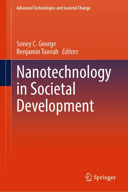 Nanotechnology in Societal Development (Advanced Technologies and Societal Change)