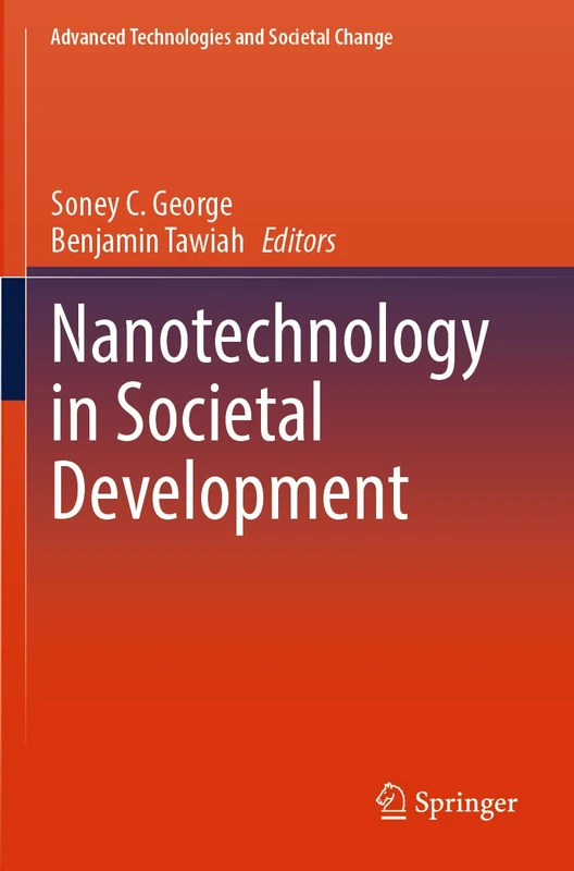 Nanotechnology in Societal Development (Advanced Technologies and Societal Change)