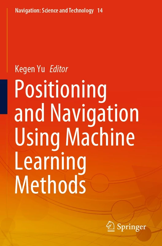 Springer - Positioning and Navigation Using Machine Learning
