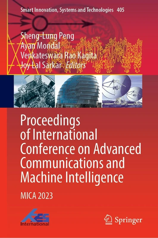 Proceedings of International Conference on Advanced Communications and Machine Intelligence: MICA 2023: 405 (Smart Innovation, Systems and Technologies, 405)