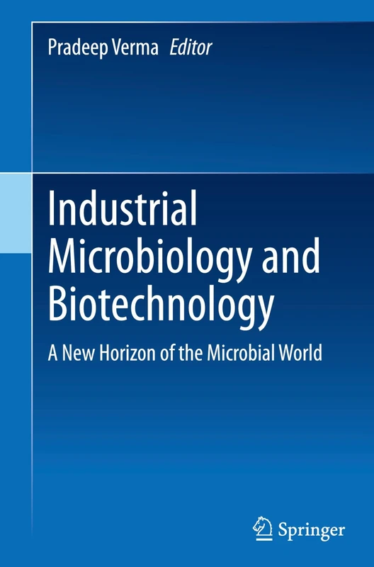 Industrial Microbiology and Biotechnology: A New Horizon of the Microbial World