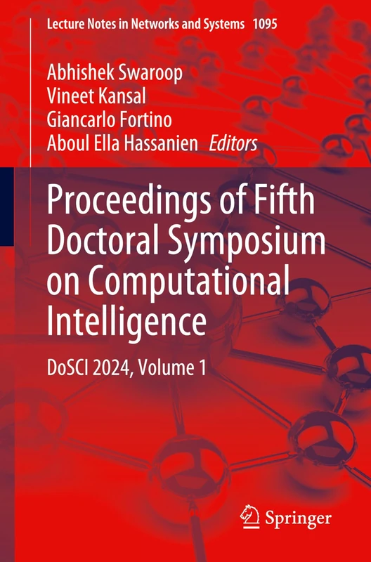 Proceedings of Fifth Doctoral Symposium on Computational Intelligence: DoSCI 2024, Volume 1: 1095 (Lecture Notes in Networks and Systems, 1095)