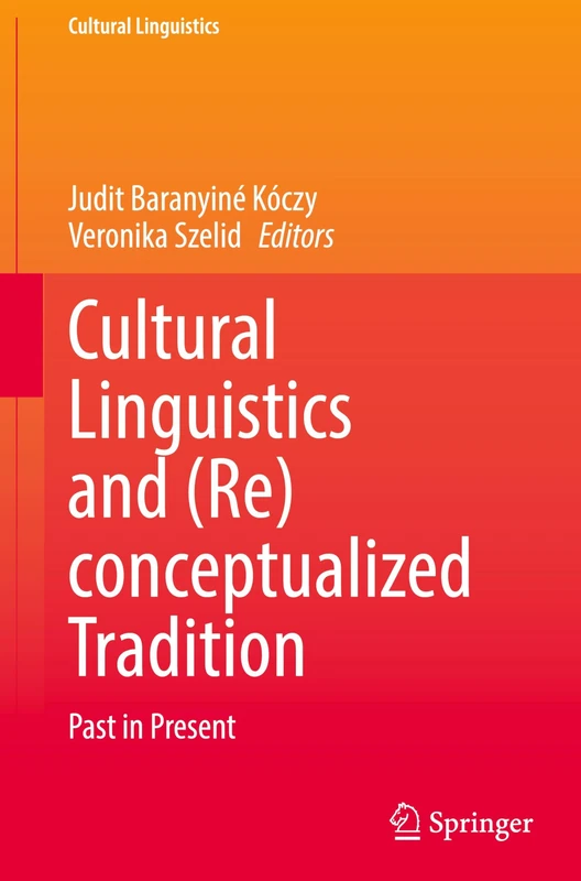 Cultural Linguistics and (Re)conceptualized Tradition: Past in Present
