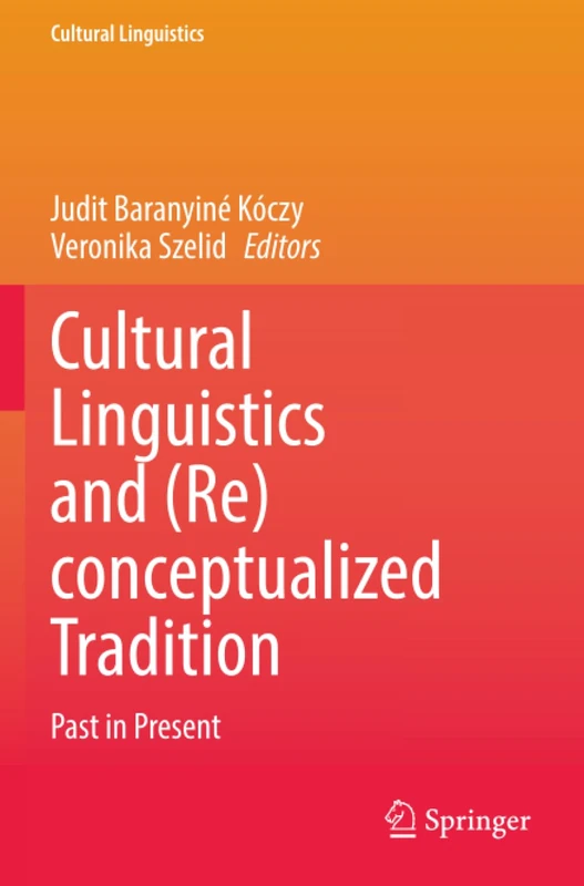 Cultural Linguistics and (Re)conceptualized Tradition: Past in Present