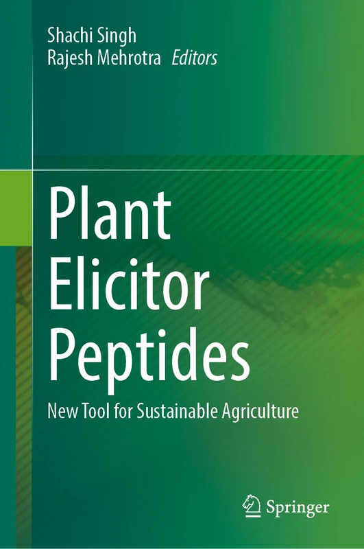 Plant Elicitor Peptides: New Tool for Sustainable Agriculture