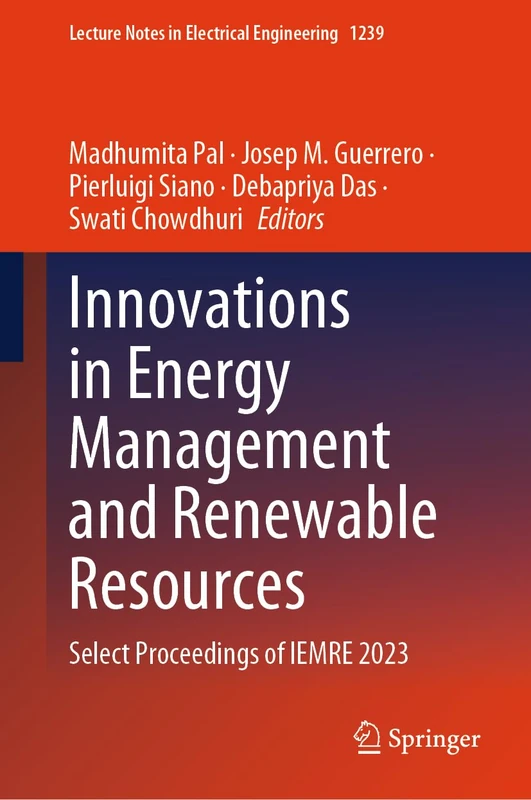 Innovations in Energy Management and Renewable Resources: Select Proceedings of IEMRE 2023: 1239 (Lecture Notes in Electrical Engineering, 1239)